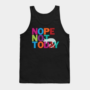 Nope, Not Today. Lazy Cat Tank Top